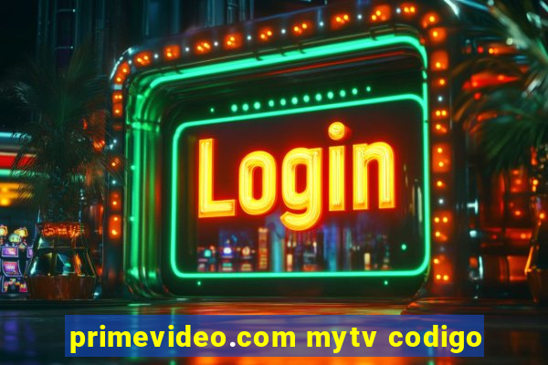 primevideo.com mytv codigo